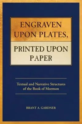 Vyryté na doskách, vytlačené na papieri: Textové a naratívne štruktúry Knihy Mormonovej - Engraven Upon Plates, Printed Upon Paper: Textual and Narrative Structures of the Book of Mormon