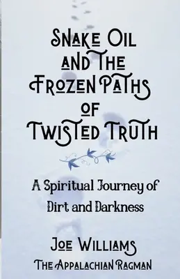 Hadí olej a zamrznuté cesty pokrútenej pravdy - Snake Oil and the Frozen Paths of Twisted Truth