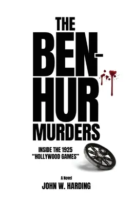 Vraždy Ben-Hura: Hviezdne hry v Hollywoode z roku 1925 [román] - The Ben-Hur Murders: Inside the 1925 Hollywood Games [A Novel]