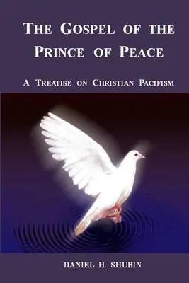 Evanjelium kniežaťa pokoja, pojednanie o kresťanskom pacifizme - The Gospel of the Prince of Peace, A Treatise on Christian Pacifism