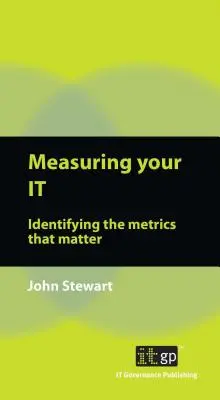 Meranie vášho IT: Identifikácia metrík, na ktorých záleží - Measuring Your IT: Identifying the Metrics That Matter