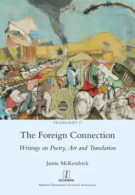 Zahraničné spojenie: Zahraničná cesta: texty o poézii, umení a preklade - The Foreign Connection: Writings on Poetry, Art and Translation