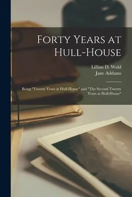 Štyridsať rokov v Hull-House: Druhé dvadsaťročie v Hull-House