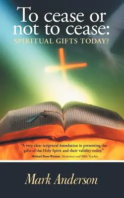Prestať alebo neprestať: Duchovné dary dnes? - To Cease or Not to Cease: Spiritual Gifts Today?