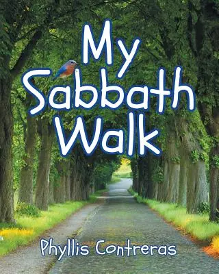 Moja sobotná prechádzka - My Sabbath Walk