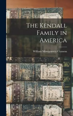 Rodina Kendallovcov v Amerike - The Kendall Family in America