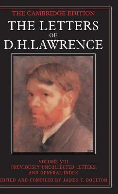 Listy D. H. Lawrenca: Doteraz nepublikované listy a všeobecný súpis: 8. zväzok - The Letters of D. H. Lawrence: Volume 8, Previously Unpublished Letters and General Index