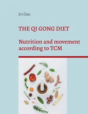 Čchi-kungová diéta: Výživa a pohyb podľa TČM - The Qi Gong Diet: Nutrition and movement according to TCM