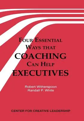 Štyri základné spôsoby, ako môže koučovanie pomôcť vedúcim pracovníkom - Four Essential Ways That Coaching Can Help Executives