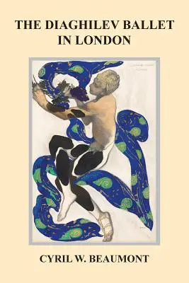 Diagilevov balet v Londýne - The Diaghilev Ballet in London