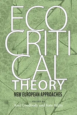 Ekokritická teória: Nové európske prístupy - Ecocritical Theory: New European Approaches