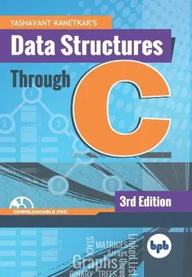 Dátové štruktúry prostredníctvom jazyka C: Naučte sa základy dátových štruktúr prostredníctvom jazyka C (anglické vydanie) - Data Structures Through C: Learn the fundamentals of Data Structures through C (English Edition)