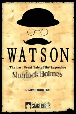 Watson: Posledný veľký príbeh legendárneho Sherlocka Holmesa - Watson: The Last Great Tale of the Legendary Sherlock Holmes