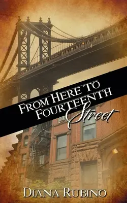 Odtiaľto na štrnástu ulicu - From Here to Fourteenth Street