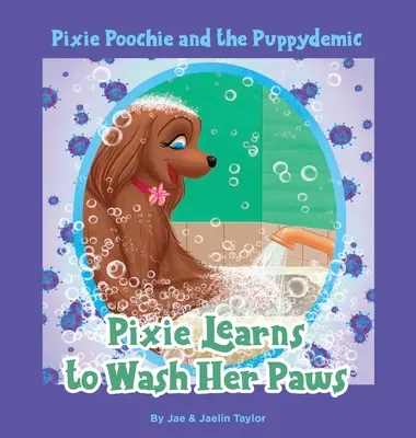 Pixie Poochie and the Puppydemic: Pixie sa učí umývať si labky - Pixie Poochie and the Puppydemic: Pixie Learns to Wash Her Paws