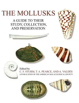 Mäkkýše: Príručka pre ich štúdium, zber a uchovávanie - The Mollusks: A Guide to Their Study, Collection, and Preservation