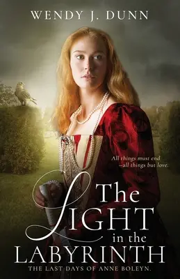 Svetlo v labyrinte: Posledné dni Anny Boleynovej - The Light in the Labyrinth: The Last Days of Anne Boleyn