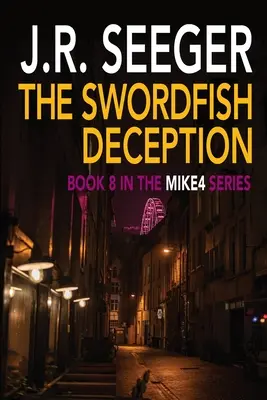 Mečiarov podvod: Kniha 8 zo série MIKE4 - The Swordfish Deception: Book 8 in the MIKE4 Series