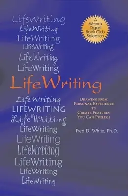 Životopis: Čerpanie z osobných skúseností pri tvorbe článkov, ktoré môžete publikovať - LifeWriting: Drawing from Personal Experience to Create Features You Can Publish