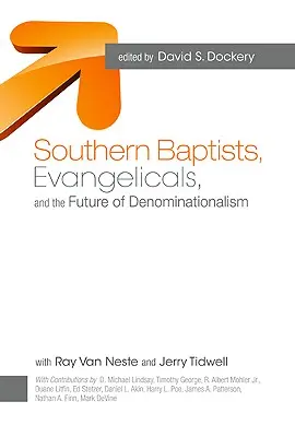 Južní baptisti, evanjelikáli a budúcnosť denominácií - Southern Baptists, Evangelicals, and the Future of Denominationalism