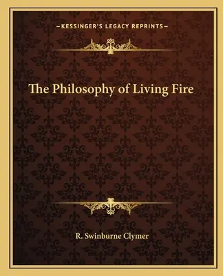 Filozofia živého ohňa - The Philosophy of Living Fire