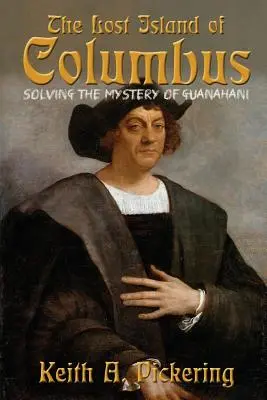 Stratený Kolumbov ostrov: Záhada Guanahani: Kolumbov stratený ostrov - The Lost Island of Columbus: Solving the Mystery of Guanahani
