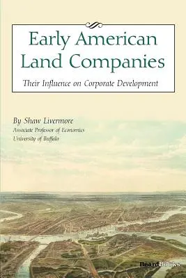 Rané americké pozemkové spoločnosti: Ich vplyv na vývoj spoločností - Early American Land Companies: Their Influence on Corporate Development