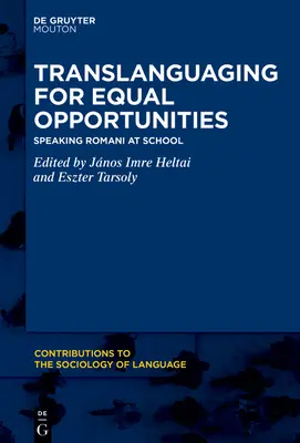 Prekladateľstvo pre rovnosť príležitostí: Hovoriť rómsky v škole - Translanguaging for Equal Opportunities: Speaking Romani at School