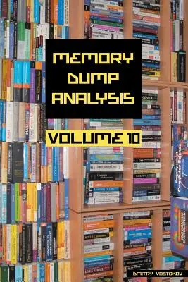 Antológia analýzy výpisov pamäte, zväzok 10 - Memory Dump Analysis Anthology, Volume 10