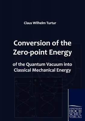 Premena energie nulového bodu kvantového vákua na klasickú mechanickú energiu - Conversion of the Zero-point Energy of the Quantum Vacuum into Classical Mechanical Energy