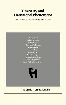 Liminalita a prechodné javy (Chiron Clinical Series) - Liminality and Transitional Phenomena (Chiron Clinical Series)