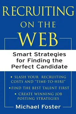 Nábor na internete: Chytré stratégie na hľadanie ideálneho kandidáta - Recruiting on the Web: Smart Strategies for Finding the Perfect Candidate