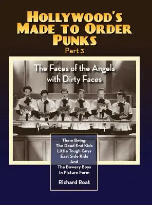 Hollywoodski pankáči na objednávku 3. časť - Tváre anjelov so špinavými tvárami (tvrdá väzba) - Hollywood's Made to Order Punks Part 3 - The Faces of the Angels with Dirty Faces (hardback)