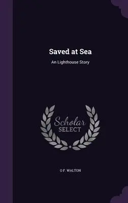 Zachránený na mori: Príbeh majáka - Saved at Sea: An Lighthouse Story