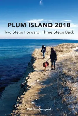 Plum Island; dva kroky vpred, tri kroky vzad 2018 - Plum Island; Two Steps Forward, Three Steps Backwards 2018
