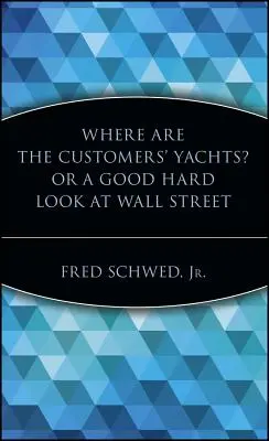 Kde sú zákaznícke jachty? alebo Dobrý pohľad na Wall Street - Where Are the Customers' Yachts? or a Good Hard Look at Wall Street