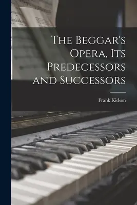 Žobrácka opera, jej predchodcovia a nasledovníci - The Beggar's Opera, its Predecessors and Successors