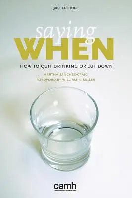 Povedzme si kedy: Ako prestať piť alebo obmedziť pitie - Saying When: How to Quit Drinking or Cut Down