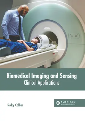 Biomedicínske zobrazovanie a snímanie: Klinické aplikácie - Biomedical Imaging and Sensing: Clinical Applications