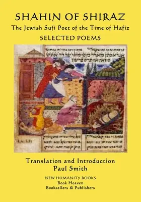 ŠAHÍN ŠIRÁZ - Židovský súfijský básnik z čias Háfiza: Vybrané básne - SHAHIN OF SHIRAZ - The Jewish Sufi Poet of the Time of Hafiz: Selected Poems