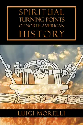 Duchovné zlomy severoamerických dejín - Spiritual Turning Points of North American History
