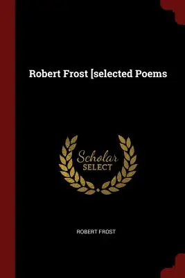 Robert Frost [vybrané básne - Robert Frost [selected Poems