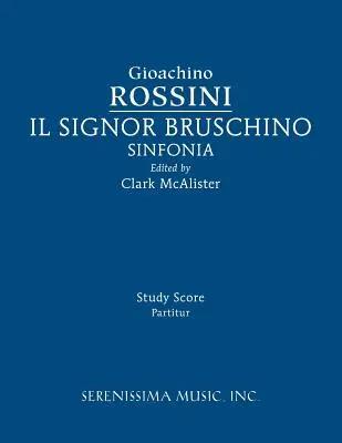 Il Signor Bruschino Sinfonia: Sinfonziana: Partitúra k štúdiu - Il Signor Bruschino Sinfonia: Study score