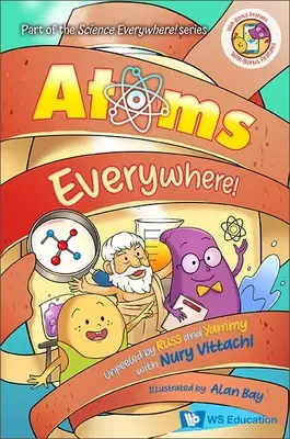 Atómy všade!: Unpeeled by Russ and Yammy with Nury Vittachi - Atoms Everywhere!: Unpeeled by Russ and Yammy with Nury Vittachi