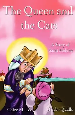 Kráľovná a mačky: Príbeh o svätej Helene - The Queen and the Cats: A Story of Saint Helena