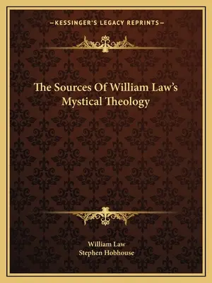 Zdroje mystickej teológie Williama Lawa - The Sources Of William Law's Mystical Theology