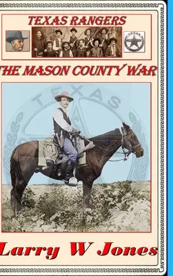 Texaskí rangeri - Vojna v okrese Mason - Texas Rangers - The Mason County War