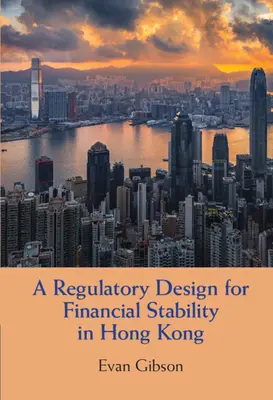 Regulačný návrh pre finančnú stabilitu v Hongkongu - A Regulatory Design for Financial Stability in Hong Kong
