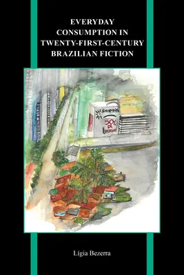 Každodenná spotreba v brazílskej beletrii dvadsiateho prvého storočia - Everyday Consumption in Twenty-First-Century Brazilian Fiction