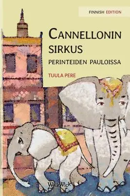 Cannellonin sirkus perinteiden pauloissa: fínske vydanie knihy Cirkus Cannelloni invades Britain - Cannellonin sirkus perinteiden pauloissa: Finnish Edition of Circus Cannelloni Invades Britain